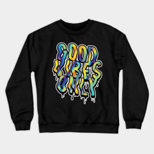 Good Vibes Only! Crewneck Sweatshirt